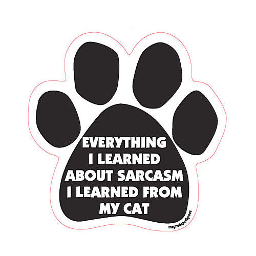 Everything I Learned About Sarcasm I Learned From My Cat Paw Magnet