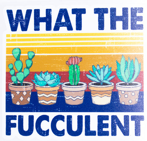 What The Fucculent Plant Vinyl Car Sticker