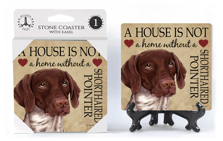 German Shorthaired Pointer A House Is Not A Home Stone Drink Coaster