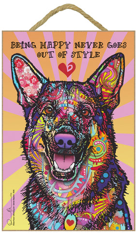 German Shepherd Being Happy Never Goes Out Of Style Dean Russo Wood Dog Sign