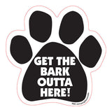 Get The Bark Outta Here Dog Paw Magnet