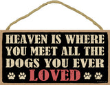 Words Of Wisdom Heaven Is Where You Meet All The Dogs You've Ever Loved Wood Sign