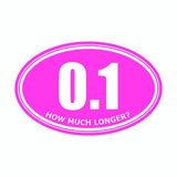 How Much Longer 0.1 Pink Marathon Vinyl Car Decal