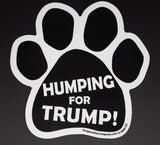 Humping for Trump Political Dog Paw Magnet