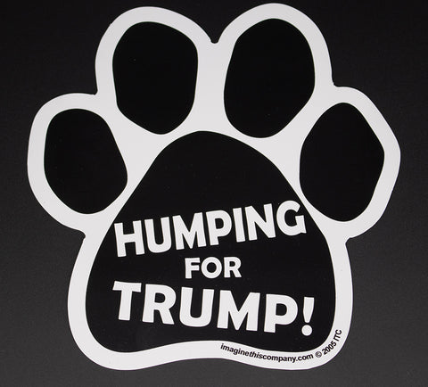 Humping for Trump Political Dog Paw Magnet