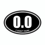 I Don't Run 0.0 Black Marathon Vinyl Car Decal
