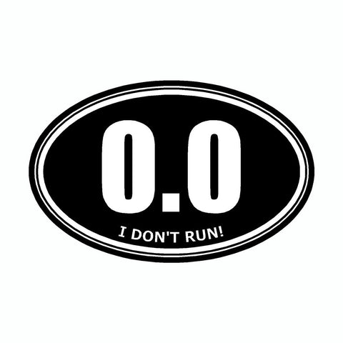 I Don't Run 0.0 Black Marathon Vinyl Car Decal