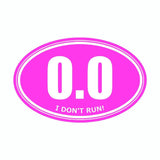 I Don't Run 0.0 Pink Marathon Vinyl Car Decal