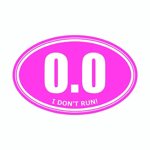 I Don't Run 0.0 Pink Marathon Vinyl Car Decal