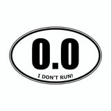 I Don't Run 0.0 White Marathon Vinyl Car Decal