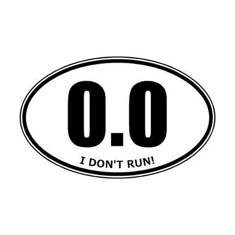 I Don't Run 0.0 White Marathon Vinyl Car Decal