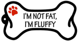 I'm Not Fat I'm Fluffy Dog Bone Acrylic Key Chain