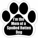 I'm The Mom Of A Spoiled Rotten Dog Paw Magnet
