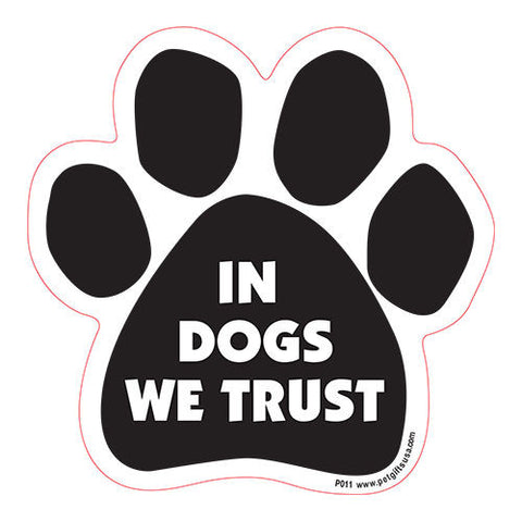 In Dogs We Trust Dog Paw Magnet