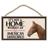 It's Not A Home Without A American Saddlebred Horse Wood Sign