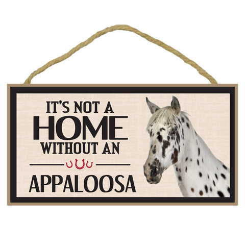 It's Not A Home Without A Appaloosa Horse Wood Sign