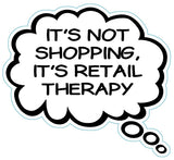 It's Not Shopping It's Retail Therapy Brain Fart Car Magnet