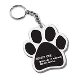 Dog Paw Key Chain Select One: Be Kind To Animals, Burn In Hell FOB Key Ring