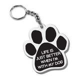 Dog Paw Key Chain Life Is Just Better When I'm With My Dog FOB Key Ring