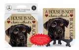 Labrador Retriever Black A House Is Not A Home Stone Drink Coaster