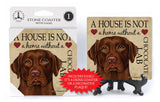 Labrador Retriever A House Is Not A Home Stone Drink Coaster