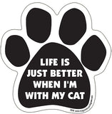 Life Is Just Better When I'm With My Cat Dog Paw Magnet
