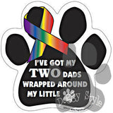 I've Got My Two Dads Wrapped Around My Little Paw Magnet