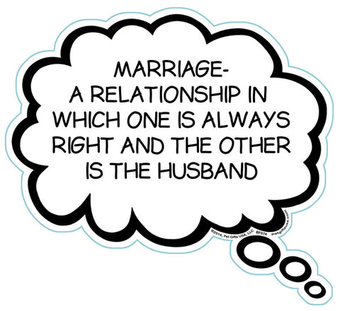Marriage A Relationship In Which One Is Always Right And The Other Is The Husband Brain Fart Car Magnet