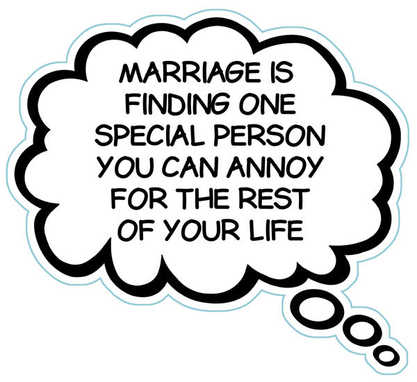 Marriage Is Finding One Special Person You Can Annoy For The Rest Of Your Life Brain Fart Car Magnet