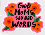 Good Moms Say Bad Words Vinyl Car Sticker