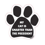 My Cat Is Smarter Than The President Dog Paw Magnet