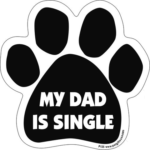 My Dad Is Single Dog Paw Magnet