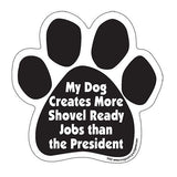 My Dog Creates More Shovel Ready Jobs Than The President Paw Magnet