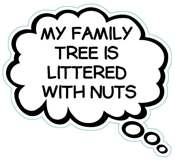 My Family Tree Is Littered With Nuts Brain Fart Car Magnet