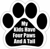 My Kids Have Four Paws And A Tail Dog Paw Magnet