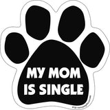 My Mom Is Single Dog Paw Magnet