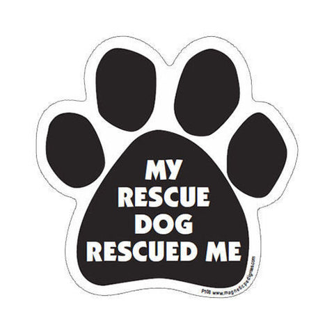 My Rescue Dog Rescued Me Paw Magnet