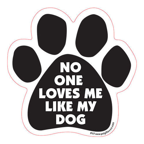 No One Loves Me Like My Dog Paw Magnet