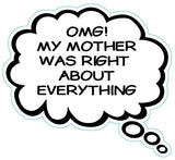OMG! My Mother Was Right About Everything Brain Fart Car Magnet