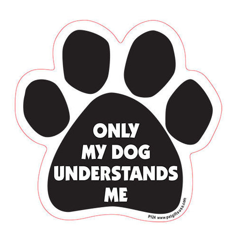 Only My Dog Understands Me Dog Paw Magnet