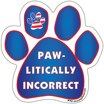 Pawlitically Incorrect Paw Magnet