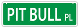 Pit Bull Terrier Place Dog Breed Street Sign