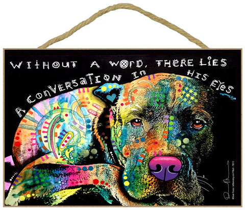 Pit Bull Without A Word There Lies A Conversation In His Eyes Dog Dean Russo Wood Dog Sign