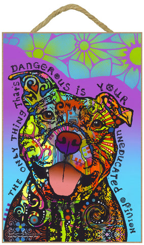 Pit Bull Your Dangerous Opinion Dean Russo Wood Dog Sign