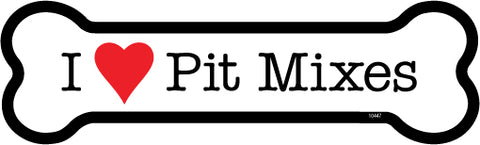 I Love Pit Mixes Dog Bone Magnet