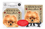 Pomeranian Assorted A House Is Not A Home Stone Drink Coaster