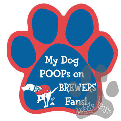 My Dog Poops On Brewers Fans Cubs vs Brewers Baseball Dog Paw Magnet