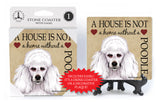 Poodle A House Is Not A Home Stone Drink Coaster