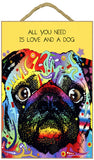 Pug All You Need Is Love And A Dog Dean Russo Wood Dog Sign