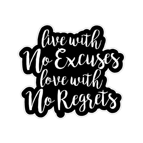 Live With No Excuses Love With No Regrets Vinyl Car Sticker